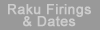 raku firings and dates